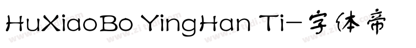 HuXiaoBo YingHan Ti字体转换